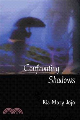 Confronting Shadows ─ An Anthology of Poems on the Wonders of Love and Nature