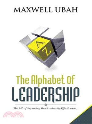 The Alphabet of Leadership ─ The A-z of Improving Your Leadership Effectiveness