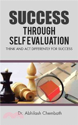 Success Through Self Evaluation ─ Think and Act Differently for Success