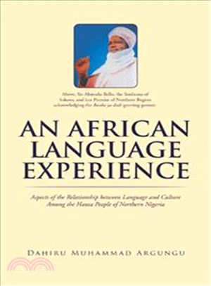 An African Language Experience ─ Aspects of the Relationship Between Language and Culture Among the Hausa People of Northern Nigeria