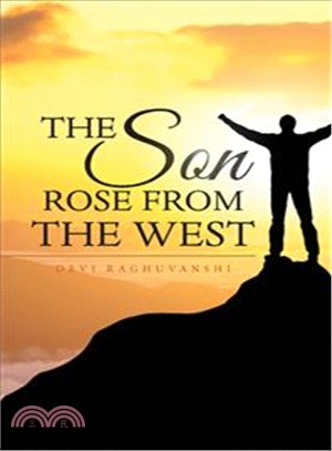 The Son Rose from the West