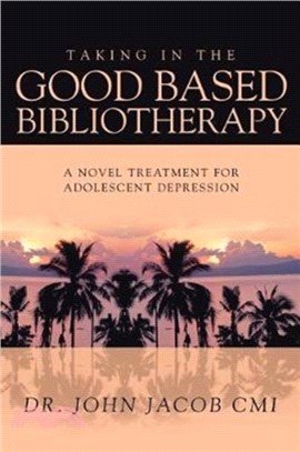 Taking in the Good Based Bibliotherapy：A Novel Treatment for Adolescent Depression