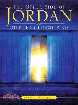 The Other Side of Jordan and Other Full Length Plays
