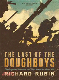 The Last of the Doughboys ─ The Forgotten Generation and Their Forgotten World War