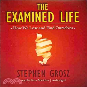 The Examined Life ─ How We Lose and Find Ourselves