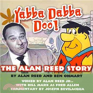 Yabba Dabba Doo! ─ The Alan Reed Story