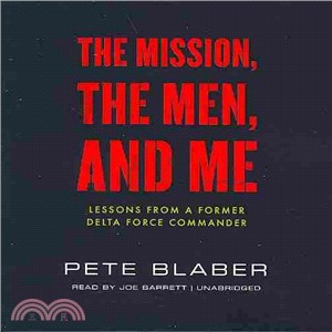 The Mission, the Men, and Me ─ Lessons from a Former Delta Force Commander