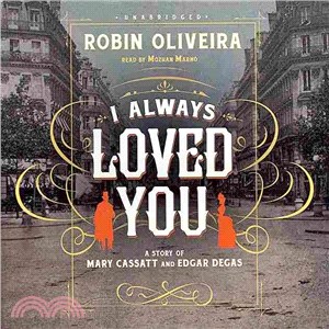 I Always Loved You ─ A Story of Mary Cassatt and Edgar Degas