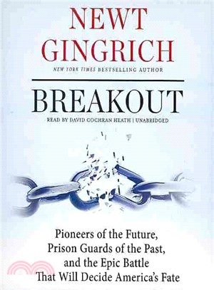 Breakout ─ Pioneers of the Future, Prison Guards of the Past, and the Epic Battle That Will Decide America's Fate 