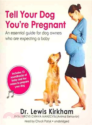 Tell Your Dog You're Pregnant ― An Essential Guide for Dog Owners Who Are Expecting a Baby