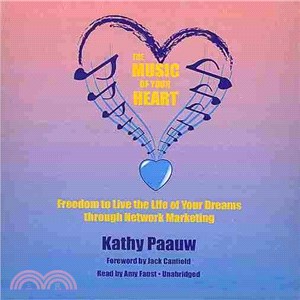 The Music of Your Heart ― Freedom to Live the Life of Your Dreams Through Network Marketing