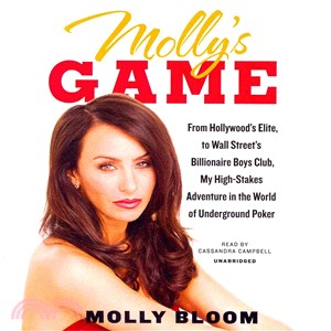 Molly's Game ― High Stakes, Hollywood's Elite, Hotshot Bankers, My Life in the World of Underground Poker