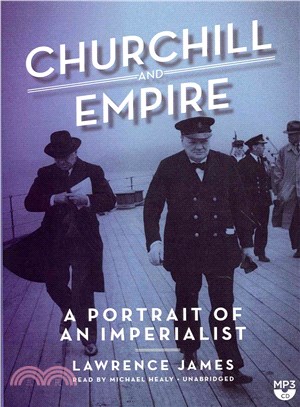 Churchill and Empire ─ A Portrait of an Imperialist