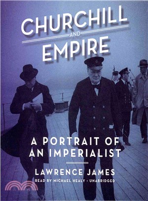 Churchill and Empire ― A Portrait of an Imperialist