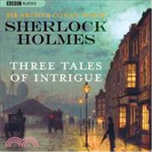 Sherlock Holmes ― Three Tales of Intrigue