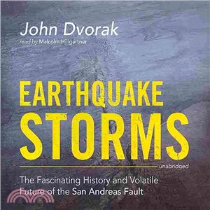 Earthquake Storms ― The Fascinating History and Volatile Future of the San Andreas Fault; Library Edition