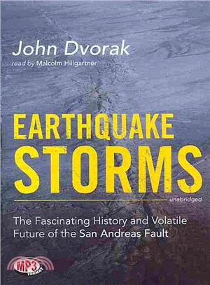 Earthquake Storms ― The Fascinating History and Volatile Future of the San Andreas Fault