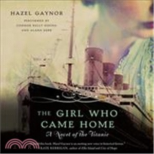 The Girl Who Came Home ― A Novel of the Titanic