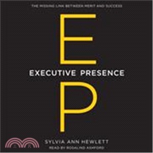 Executive Presence ─ The Missing Link Between Merit and Success