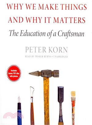 Why We Make Things and Why It Matters ─ The Education of a Craftsman: 1 Bonus PDF Disc