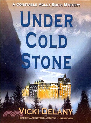 Under Cold Stone ― A Constable Molly Smith Mystery