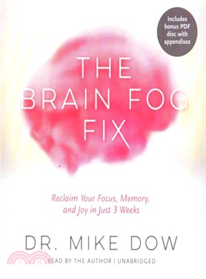 The Brain Fog Fix ─ Reclaim Your Focus, Memory, and Joy in Just 3 Weeks