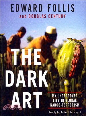 The Dark Art ─ My Undercover Life in Global Narco-Terrorism