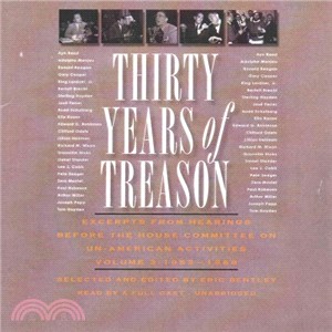 Thirty Years of Treason ― Excerpts from Hearings Before the House Committee on Un-American Activities, 1953-1968