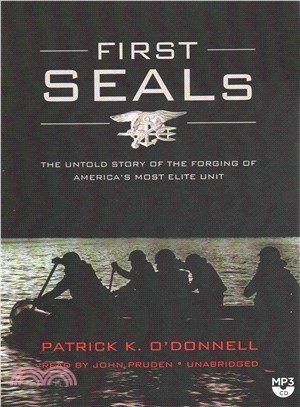 First Seals ─ The Untold Story of the Forging of America's Most Elite Unit