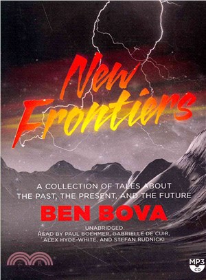 New Frontiers ─ A Collection of Tales About the Past, the Present, and the Future