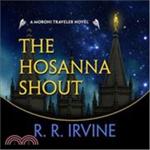 The Hosanna Shout ― A Moroni Traveler Mystery