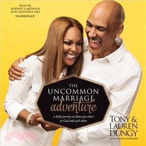 The Uncommon Marriage Adventure ― A Daily Journey to Draw You Closer to God and Each Other