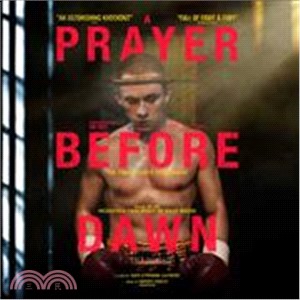 A Prayer Before Dawn ─ A Nightmare in Thailand