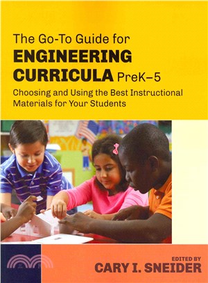 The Go-To Guide for Engineering Curricula, PreK-5 ─ Choosing and Using the Best Instructional Materials for Your Students