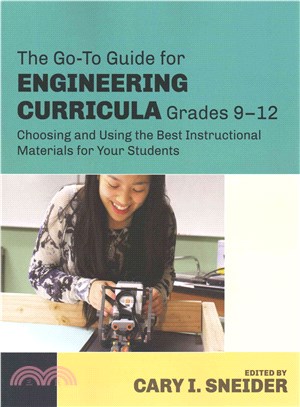 The Go-to Guide for Engineering Curricula, Grades 9-12 ─ Choosing and Using the Best Instructional Materials for Your Students