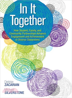 In It Together ─ How Student, Family, and Community Partnerships Advance Engagement and Achievement in Diverse Classrooms