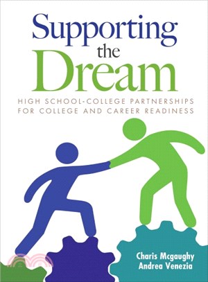 Supporting the Dream ― High School-college Partnerships for College and Career Readiness