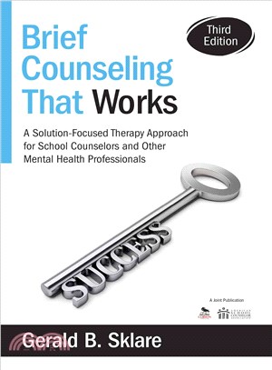 Brief Counseling That Works ─ A Solution-Focused Therapy Approach for School Counselors and Other Mental Health Professionals