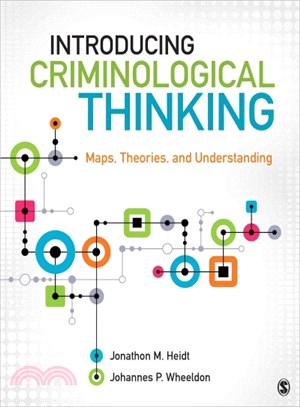 Introducing criminological thinking :maps, theories, and understanding /