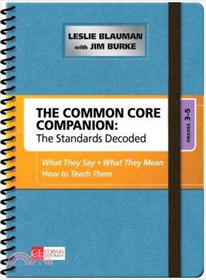 The Common Core Companion: The Standards Decoded, Grades 3-5 ─ What They Say, What They Mean, How to Teach Them