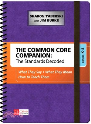 The Common Core Companion - The Standards Decoded, Grades K-2 ─ What They Say, What They Mean, How to Teach Them
