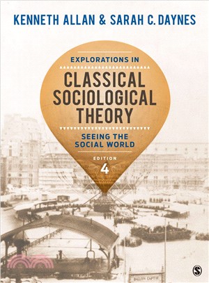 Explorations in Classical Sociological Theory ─ Seeing the Social World