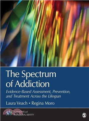 The Spectrum of Addiction:Evidence-Based Assessment, Prevention, and Treatment Across the Lifespan