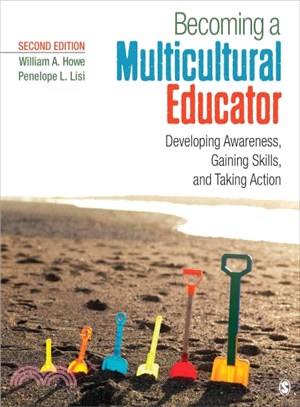 Becoming a multicultural educator : developing awareness, gaining skills, and taking action /