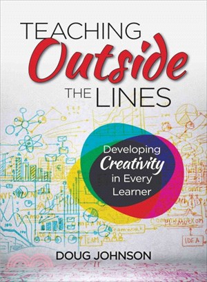 Teaching Outside the Lines ― Developing Creativity in Every Learner