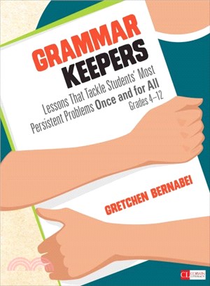 Grammar Keepers ─ Lessons That Tackle Students' Most Persistent Problems Once and for All, Grades 4-12