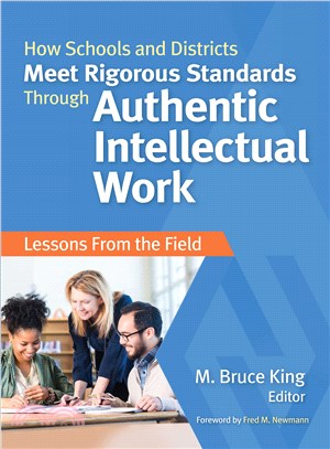 How Schools and Districts Meet Rigorous Standards Through Authentic Intellectual Work ─ Lessons from the Field