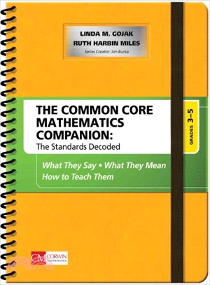 The Common Core Mathematics Companion ─ The Standards Decoded, Grades 3-5, What They Say, What They Mean, How to Teach Them