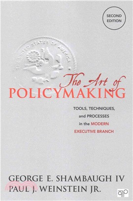 The Art of Policymaking ─ Tools, Techniques, and Processes in the Modern Executive Branch