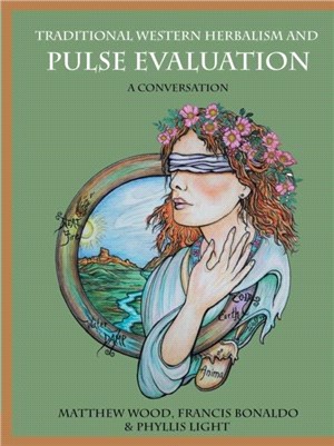 Traditional Western Herbalism and Pulse Evaluation：A Conversation